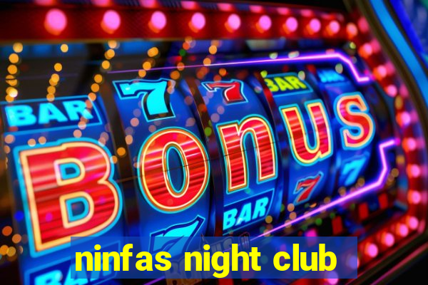 ninfas night club